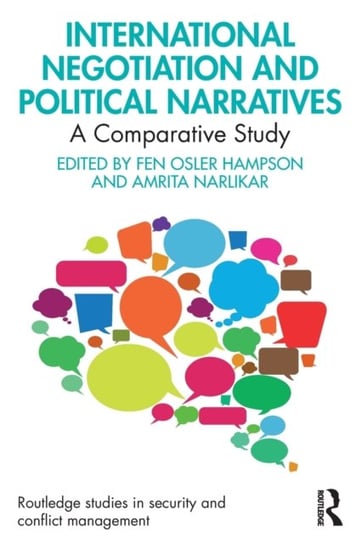 International Negotiation and Political Narratives. A Comparative Study Opracowanie zbiorowe