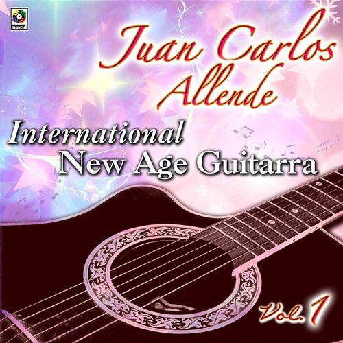 International New Age Guitarra, Vol. 1 Juan Carlos Allende