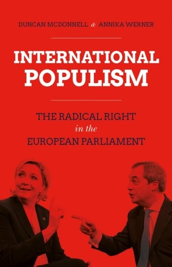 International Populism: The Radical Right in the European Parliament Duncan McDonnell, Annika Werner