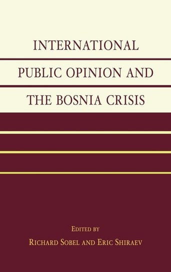 International Public Opinion and the Bosnia Crisis Penny Malcolm