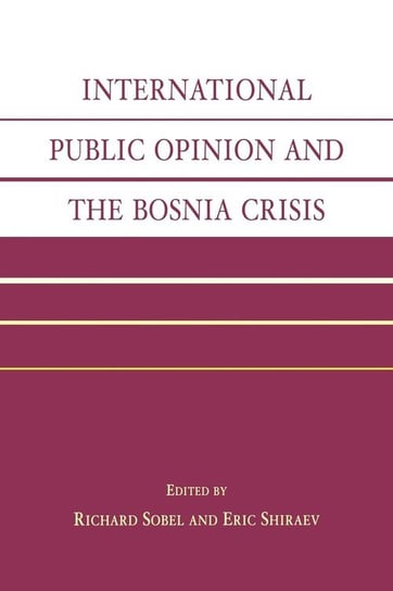 International Public Opinion and the Bosnia Crisis Penny Malcolm