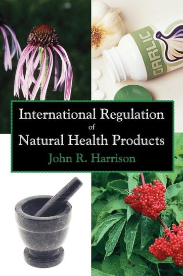 International Regulation of Natural Health Products Harrison John R.