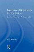 International Relations in Latin America: Peace and Security in the Southern Cone Oelsner Andrea