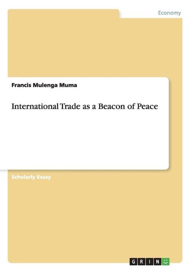 International Trade as a Beacon of Peace Muma Francis Mulenga