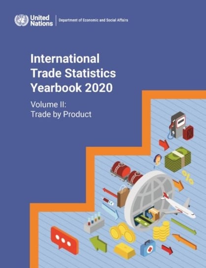International trade statistics yearbook 2020: Vol. 2: Trade by product United Nations