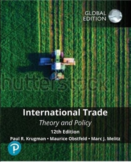 International Trade: Theory and Policy, Global Edition Krugman Paul