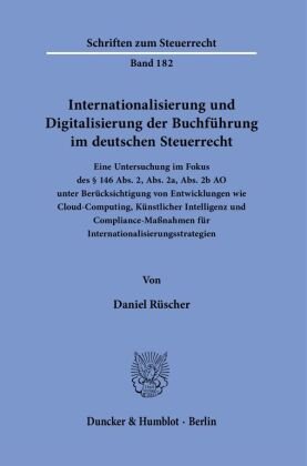 Internationalisierung und Digitalisierung der Buchführung im deutschen Steuerrecht. Duncker & Humblot