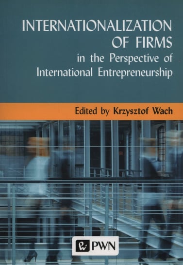 Internationalization of  Firms Opracowanie zbiorowe