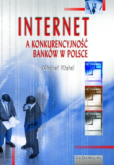 Internet a konkurencyjność banków w Polsce Kisiel Michał