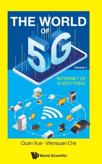 Internet Of Everything. The World of 5G. Volume 1 Opracowanie zbiorowe