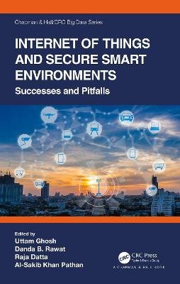 Internet of Things and Secure Smart Environments: Successes and Pitfalls Opracowanie zbiorowe