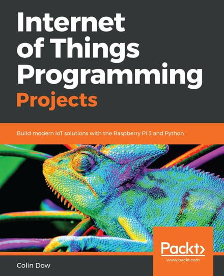 Internet of Things Programming Projects - ebook epub Colin Dow