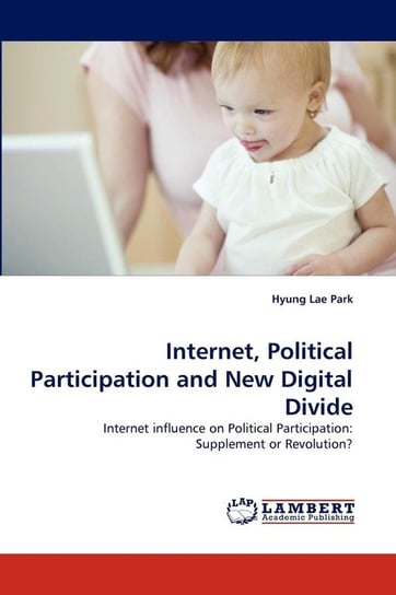 Internet, Political Participation and New Digital Divide Park Hyung Lae
