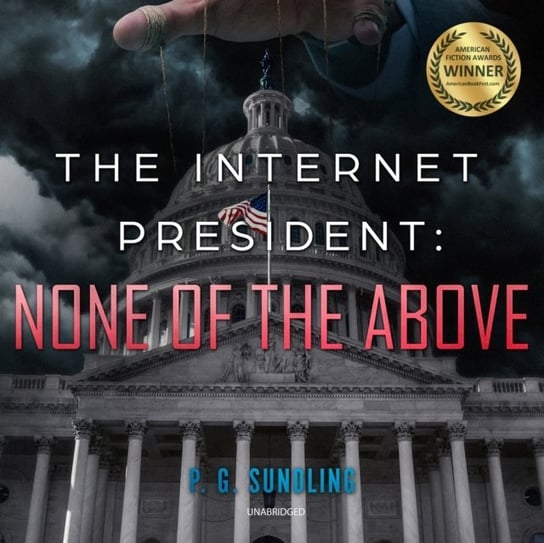 Internet President: None of the Above Sundling P. G.