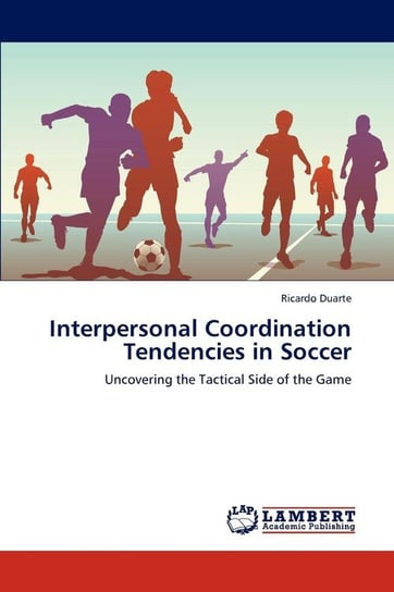 Interpersonal Coordination Tendencies in Soccer Duarte Ricardo