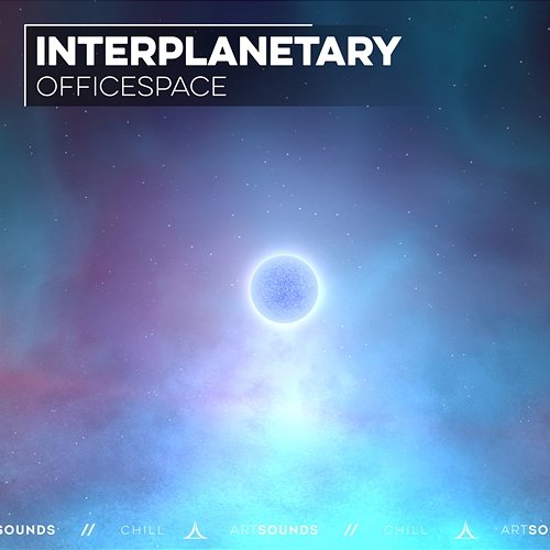 Interplanetary OFFICESPACE, Artsounds Chill