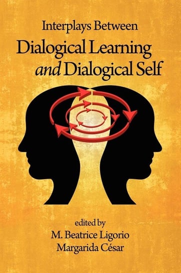 Interplays Between Dialogical Learning and Dialogical Self Information Age Publishing