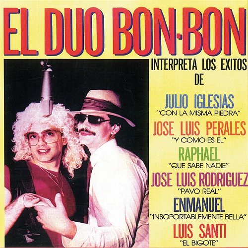 Interpreta los exitos El Duo Bon-Bon