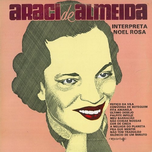 Interpreta Noel Rosa Aracy De Almeida