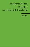 Interpretationen. Gedichte von Friedrich Hölderlin Holderlin Friedrich