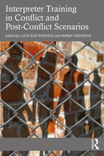 Interpreter Training in Conflict and Post-Conflict Scenarios Lucia Ruiz Rosendo