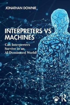 Interpreters vs Machines: Can Interpreters Survive in an AI-Dominated World? Opracowanie zbiorowe