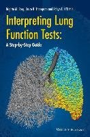 Interpreting Lung Function Tests: A Step-By Step Guide Thompson Bruce R., Borg Brigitte M., O'hehir Robyn E.