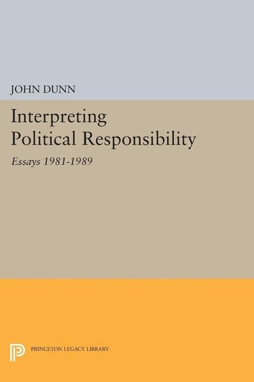 Interpreting Political Responsibility Dunn John