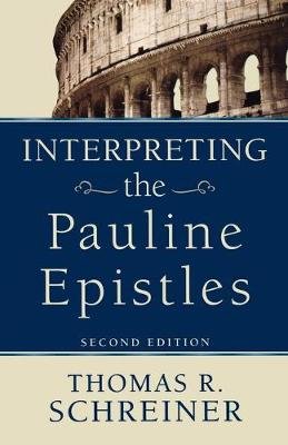 Interpreting The Pauline Epistles - Schreiner Thomas R. | Książka W Empik