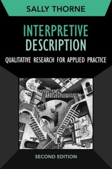 Interpretive Description. Qualitative Research for Applied Practice Thorne Sally