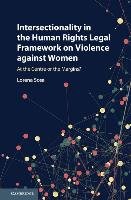 Intersectionality in the Human Rights Legal Framework on Violence Against Women: At the Centre or the Margins? Sosa Lorena