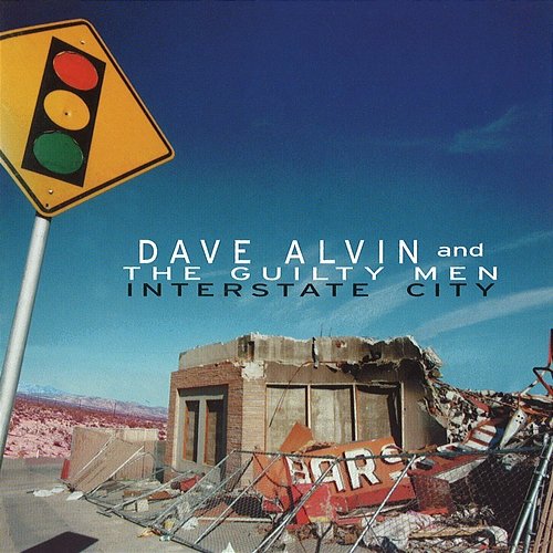Interstate City Dave Alvin & The Guilty Men