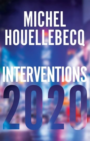 Interventions 2020 M. Houellebecq