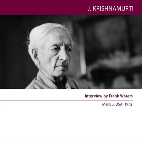 Interview by Frank Waters Krishnamurti Jiddu