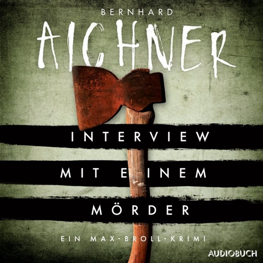 Interview mit einem Mörder - audiobook Aichner Bernhard