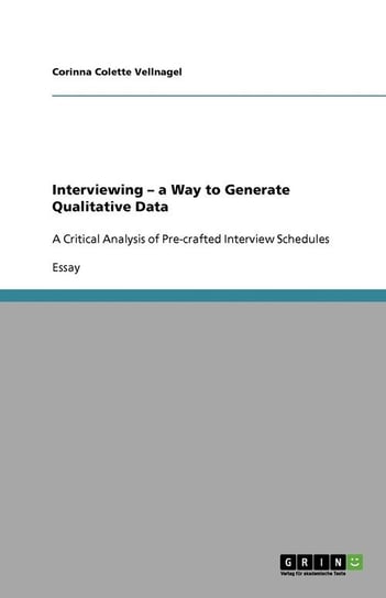 Interviewing - a Way to Generate Qualitative Data Vellnagel Corinna Colette
