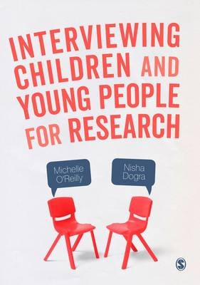 Interviewing Children and Young People for Research O'reilly Michelle, Dogra Nisha