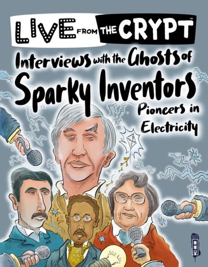 Interviews with the ghosts of sparky inventors Townsend John