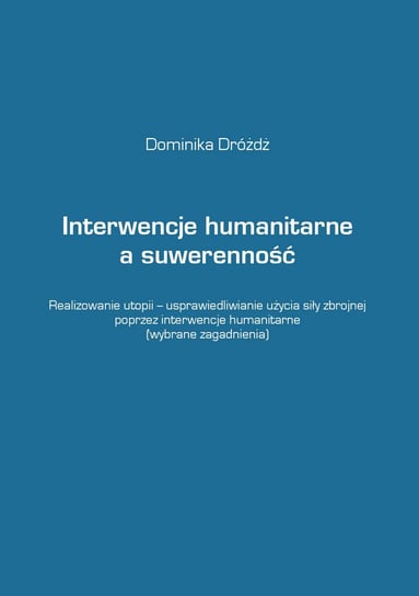 Interwencje humanitarne a suwerenność Dróżdż Dominika