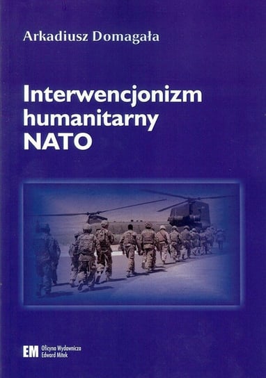 Interwencjonizm humanitarny NATO Domagała Arkadiusz