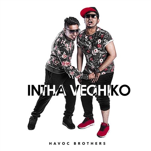 Intha Vechiko Havoc Brothers