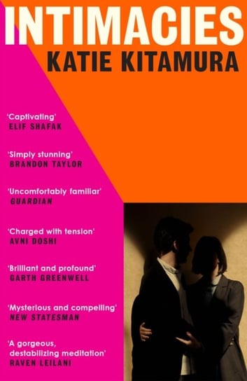 Intimacies: A New York Times Top 10 Book of 2021 Katie Kitamura