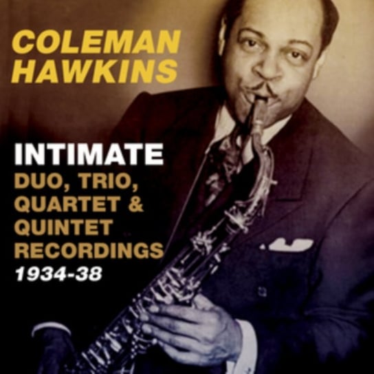 Intimate: Duo,Trio,Quartet & Quintet rec.1934-38 Hawkins Coleman