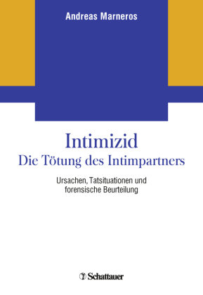 Intimizid - Die Tötung des Intimpartners Marneros Andreas