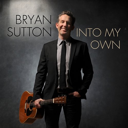Into My Own Bryan Sutton