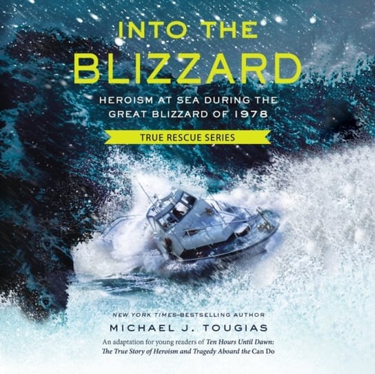 Into the Blizzard Tougias Michael J., Shawn Compton