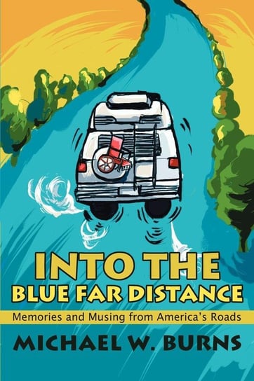 Into the Blue Far Distance Burns Michael W.