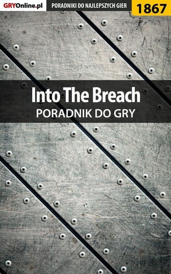Into The Breach - poradnik do gry Jackowski Arkadiusz Chruścik