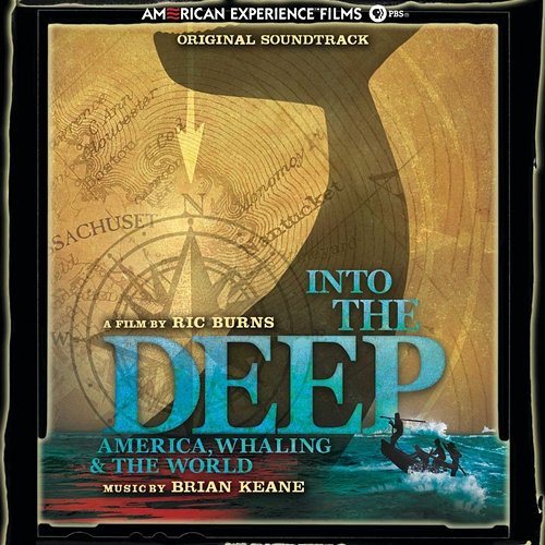 Into the Deep: American, Whaling & The World Brian Keane