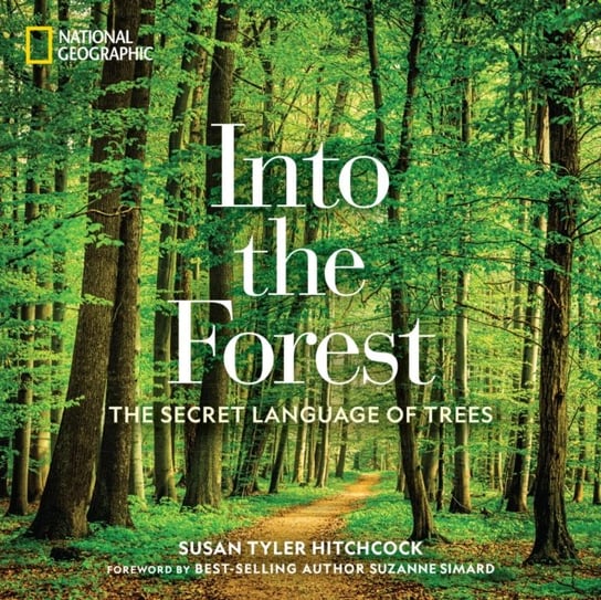 Into the Forest: The Secret Language of Trees Hitchcock Susan Tyler